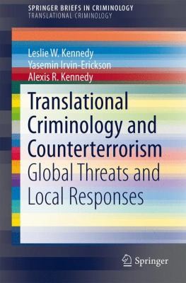 Translational Criminology and Counterterrorism
            
                Springerbriefs in Criminology  Springerbriefs in Translatio