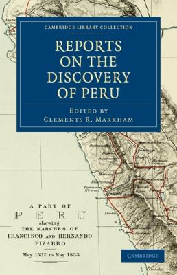 Reports on the Discovery of Peru
            
                Cambridge Library Collection  Hakluyt First