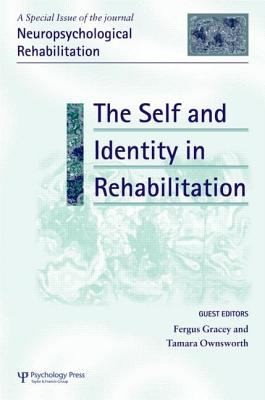 The Self and Identity in Rehabilitation
            
                Special Issues of Neuropsychological Rehabilitation