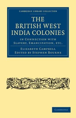 The British West India Colonies in Connection with Slavery Emancipation Etc
            
                Cambridge Library Collection  History