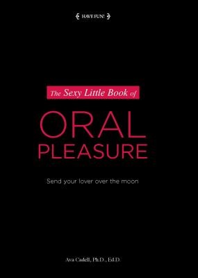 The Sexy Little Book of Oral Pleasure