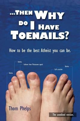 Then Why Do I Have Toenails