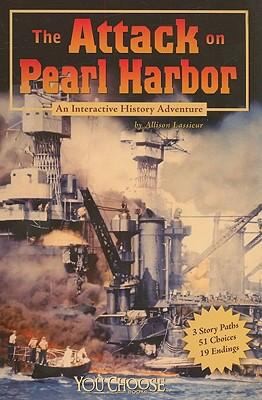 The Attack on Pearl Harbor
            
                You Choose Books An Interactive History Adventure Paperback