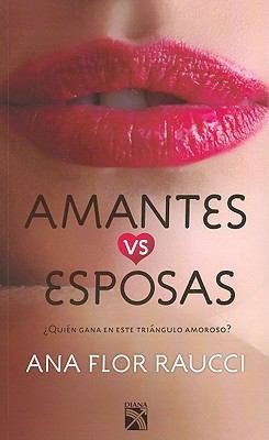 Amantes vs Esposas  Lovers vs Wifes