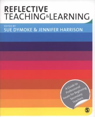 Reflective Teaching And Learning A Guide To Professional Issues For Beginning Secondary Teachers