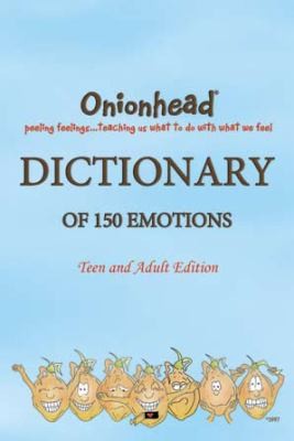 Onionhead Teen And Adult Dictionary Of 150 Emotions