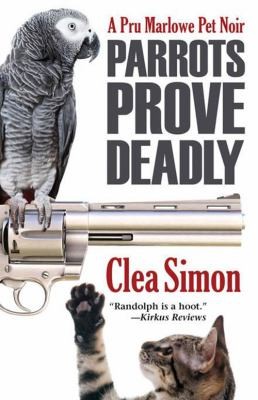 Parrots Prove Deadly
            
                Pru Marlowe Pet Mysteries Paperback