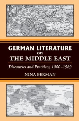 German Literature on the Middle East
            
                Social History Popular Culture  Politics in Germany Hardcover