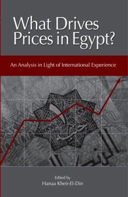 What Drives Prices In Egypt An Analysis In Light Of International Experience