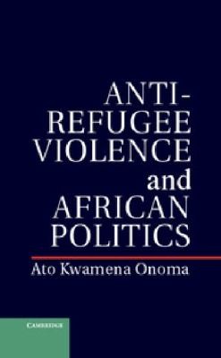 Antirefugee Violence And African Politics