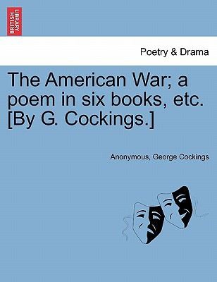 The American War A Poem in Six Books Etc By G Cockings