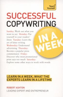 Successful Copywriting in a Week a Teach Yourself Guide
            
                Teach Yourself General Reference