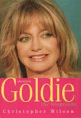 Absolutely Goldie The Biography