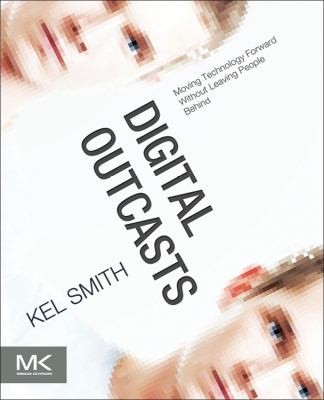 Digital Outcasts Moving Technology Forward Without Leaving People Behind