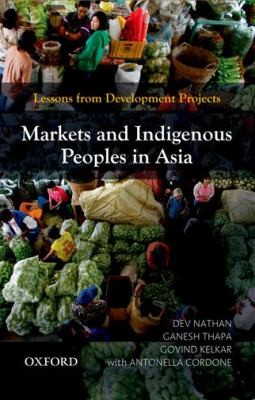Markets And Indigenous Peoples In Asia Lessons From Development Projects