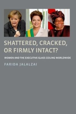 Shattered Cracked Or Firmly Intact Women And The Executive Glass Ceiling Worldwide