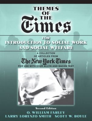 Themes Of The Times For Introduction To Social Work And Social Welfare A Collection Of Articles From The New York Times For Use With Your Allyn And Bacon Text