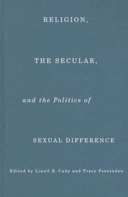 Religion The Secular And The Politics Of Sexual Difference