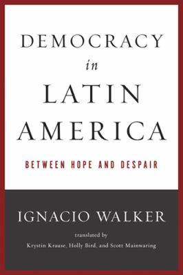 Democracy In Latin America Between Hope And Despair