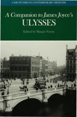 A Companion to James Joyces Ulysses Case Studies in Contemporary Criticism