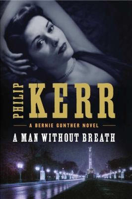 A Man Without Breath A Bernie Gunther Novel