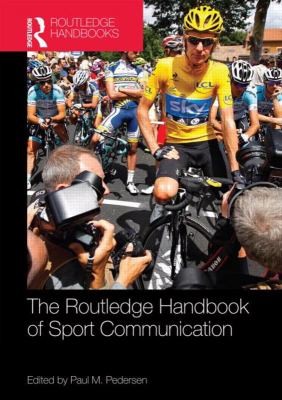 Routledge Handbook Of Sport Communication