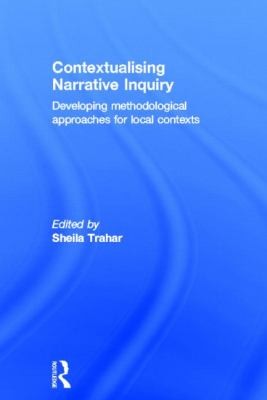 Contextualising Narrative Inquiry Developing Methodological Approaches For Local Contexts