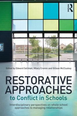 Restorative Approaches To Conflict In Schools Interdisciplinary Perspectives On Whole School Approaches To Managing Relationships