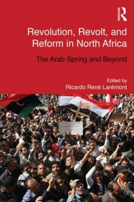 Revolution Revolt And Reform In North Africa The Arab Spring And Beyond