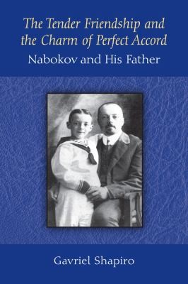 The Tender Friendship And The Charm Of Perfect Accord Nabokov And His Father