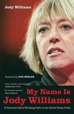 My Name Is Jody Williams A Vermont Girls Winding Path To The Nobel Peace Prize