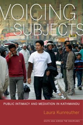 Voicing Subjects Public Intimacy And Mediation In Kathmandu