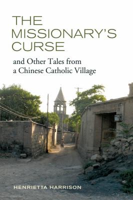 The Missionarys Curse And Other Tales From A Chinese Catholic Village