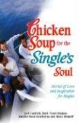 Chicken Soup for the Single's Soul - 101 Stories of Love and Inspiration for the Single, Divorced and Widowed
