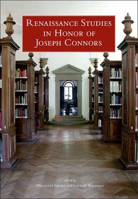 Renaissance Studies in Honor of Joseph Connors Volumes 1 and 2