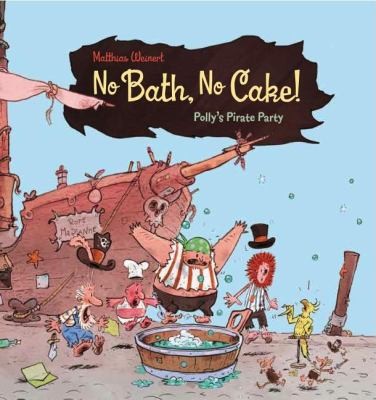 No Bath No Cake Pollys Pirate Party