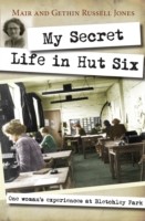 My Secret Life In Hut Six One Womans Experiences At Bletchley Park