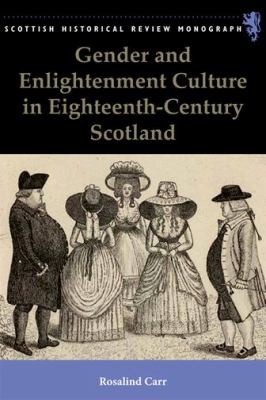 Gender And Enlightenment Culture In Eighteenth Century Scotland