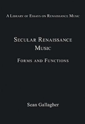 Secular Renaissance Music Forms And Functions