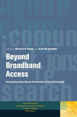 Beyond Broadband Access Developing Databased Information Policy Strategies