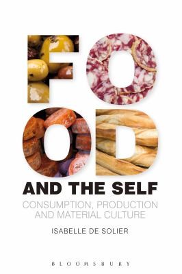 Food and the Self
            
                Materializing Culture