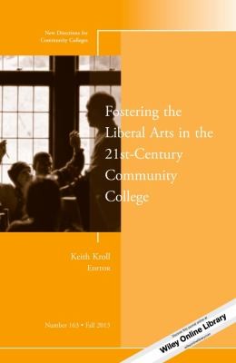 Fostering The Liberal Arts In The 21stcentury Community College New