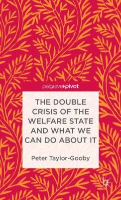 The Double Crisis Of The Welfare State And What We Can Do About It