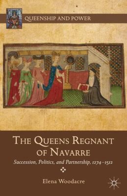 The Queens Regnant of Navarre
            
                Queenship and Power
