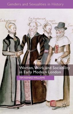 Women Work And Sociability In Early Modern London