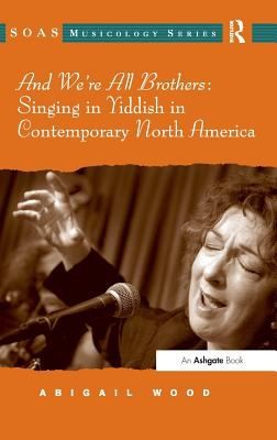 And Were All Brothers Singing In Yiddish In Contemporary North America