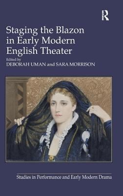 Staging The Blazon In Early Modern English Theatre