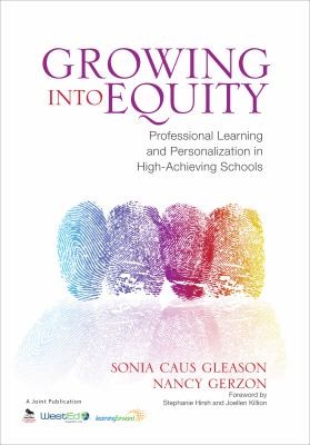Growing Into Equity Professional Learning And Personalization In Highachieving Schools