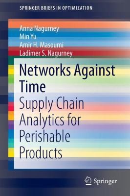 Networks Against Time Supply Chain Analytics For Perishable Products