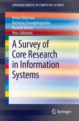 A Survey of Core Research in Information Systems
            
                Springerbriefs in Computer Science